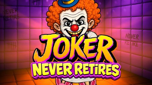 Joker Never Retires