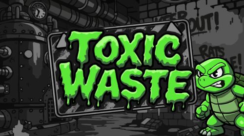 Toxic Waste