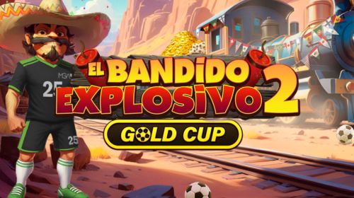 El Bandido Explosivo 2 Gold Cup