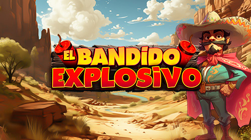 El Bandido Explosivo