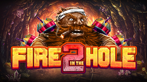 Fire in the Hole 2