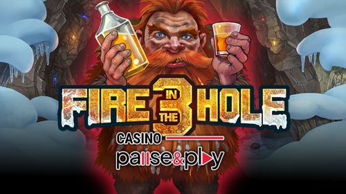 Fire in the Hole 3 Casino Pause & Play