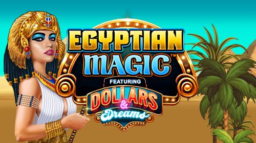 Egyptian Magic Dollars & Dreams