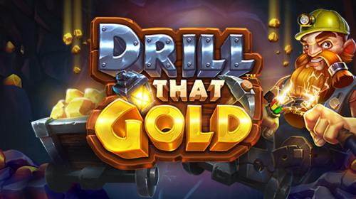 Drill that Gold