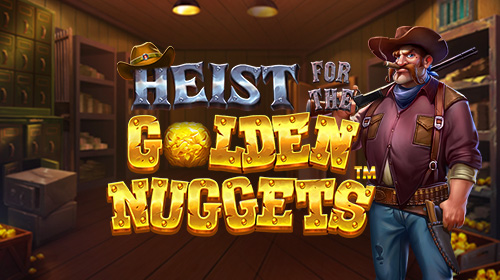 Heist for the Golden Nuggets