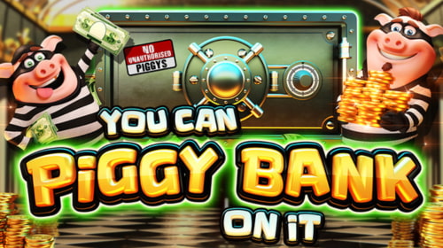 You Can Piggy Bank on It