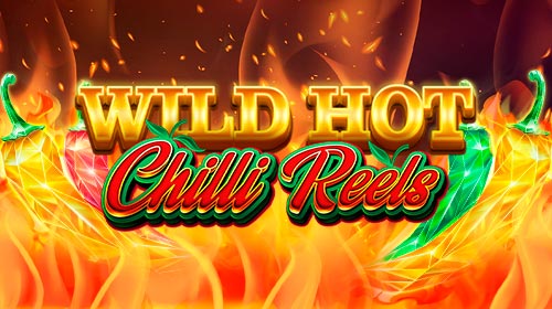 Wild Hot Chilli Reels